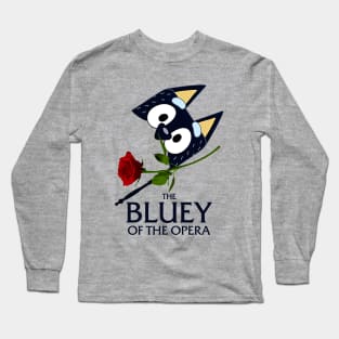 The Bluey Of The Opera Long Sleeve T-Shirt